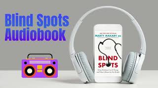 Audiobook Blind Spots Author by MD Makary Marty [upl. by Ilesara]