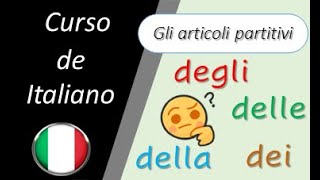 Lezione 101 Artículo partitivo en italiano Gli Articoli Partitivi primera parte [upl. by Komsa]