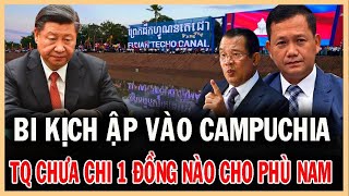 BI KỊCH CHO CAMPUCHIA TRUNG QUỐC quotÔM CON BỎ CHỢquot “BỊP” VỤ HỖ TRỢ VỐN XÂY KÊNH PHÙ NAM  TH Channel [upl. by Herra]