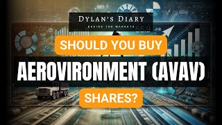 Dylan Jovine  Should You Buy AeroVironment AVAV Shares [upl. by Ellesig]