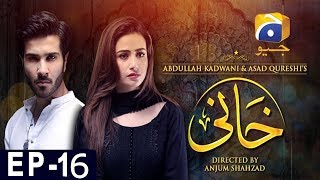 Khaani Episode 16  Har Pal Geo [upl. by Eiznyl]