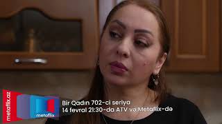 Bir Qadın 702ci seriya 14 fevral saat 2130da ATVdə və Metaflixdə [upl. by Liliane]