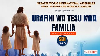 URAFIKI WA YESU NA FAMILIA PART 5  NA REV PETER NJIHIA [upl. by Nibbor]