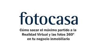 fotocasa Academy TALKS Let’s talk… sobre la realidad virtual y las fotos 360 [upl. by Elbert]