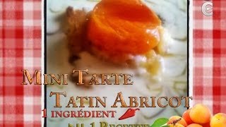 1 ingrédient 1 recette  Mini Tarte tatin Abricot 05 [upl. by Hibbert799]