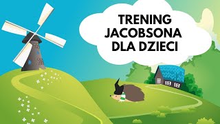 Trening relaksacyjny Jacobsona DLA DZIECI Relaksacja dla dzieci trening relaksacji mięśniowej [upl. by Oznofla]