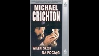 Wielki sok na pociąg  Michael Crichton Audiobook PL [upl. by Imoan204]