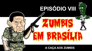 ZUMBIS EM BRASÍLIA EP 8  A CAÇA AOS ZUMBIS [upl. by Charmian925]