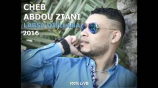 Cheb Abdou Ziani Labsa jellaba o mn ltaht lmini 2016 [upl. by Holzman]