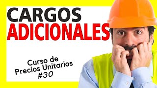 Curso de Precios Unitarios  Cargos Adicionales en los Análisis de Precios Unitarios cómo calcularlo [upl. by Gaynor]