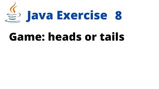 Java Exercise 8  Game heads or tails [upl. by Apoor]