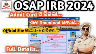 OSAP IRB Admit Card Download ହୋଉଛି ll Download Link ଆସିଗଲା How to Download Admit Card OSAP IRB 2024 [upl. by Ailemrac196]