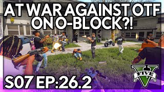 S7EP262 At War Against OTF On O’Block  GTA RP  Grizzley World RP V1 [upl. by Wobniar]