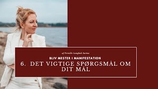 Manifestations kalenderen dag 6 Det vigtige spørgsmål om dit mål [upl. by Eberhard]