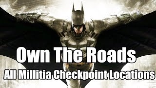 Batman Arkham Knight All Millitia Checkpoint Locations Own The Roads [upl. by Nylareg93]