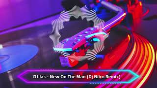 DJ Jas  New On The Man Dj Nitro Remix [upl. by Pellet]