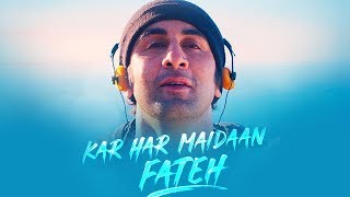 Kar Har Maidan Fateh  Sanju  Ranbir Kapoor  Sonam  Sukhwinder Singh  Shreya Ghoshal  Gabruu [upl. by Hook306]