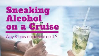 Sneaking Alcohol On A Cruise 7 Surprising Ways Cruise Passengers Do It [upl. by Ahsinev]