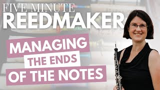 Five Minute Reedmaker Managing the Ends of the Notes [upl. by Martreb]