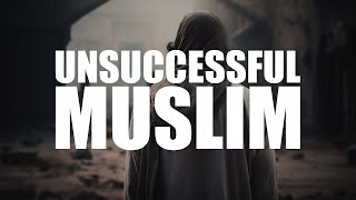 THIS WILL MAKE YOU A UNSUCCESSFUL MUSLIM [upl. by Strohl]