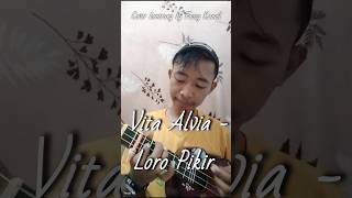 LORO PIKIR  VITA ALVIA  COVER KENTRUNG fypシ゚viral reels shorts viralshorts viralvideo [upl. by Iman]