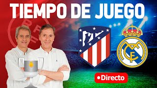 Directo del Atletico 32 Real Madrid en Tiempo de Juego COPE [upl. by Godden]