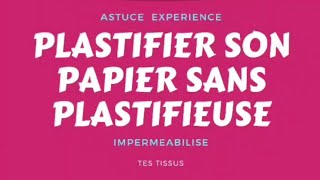 Plastifier son papier sans plastifieuse et Imperméabilise tes tissus Odicoat [upl. by Ycnalc]