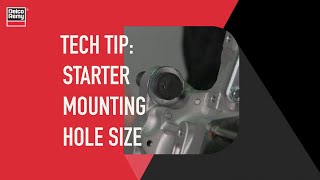 Mounting Holes on Newer All Makes Starters  Delco Remy Tech Tip [upl. by Edita851]