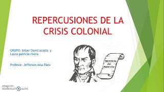 8°2Crisis Colonial en La Nueva GranadaParte1Leiber AcostaCPN2017 [upl. by Catto]