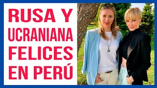 RUSA Y UCRANIANA FELICES EN PERÚ🇷🇺🇺🇦🇵🇪FORASTEROS por el MUNDO🌎 [upl. by Rimisac953]