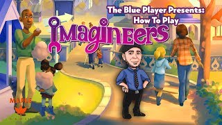 The Blue Player Presents  How to Play Imagineers [upl. by Agle]