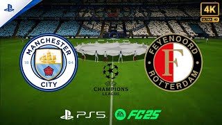 Champions League  Man City vs Feyenoord  EA FC25 Realistic Gameplay  PS5 4K 60fps [upl. by Ruffin]