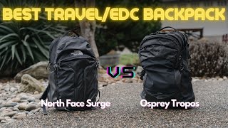 The North Face Surge vs Osprey Tropos Battle of the 30L Backpacks Best Travel  EDCOutdoors Bag [upl. by Dyanna]