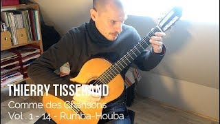 Comme des Chansons Vol 1  14  Rumba Houba  Thierry Tisserand [upl. by Alehcim332]