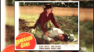 Renegade Girl 1946 Western Ann Savage Alan Curtis Edward Brophy [upl. by Nortal]