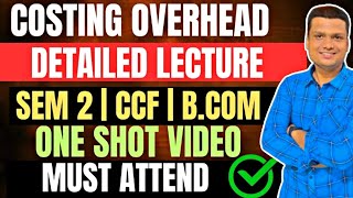 Overhead Costing  One shot  Part 2  Bcom Semester 2 CCF Calcutta University [upl. by Mindy]