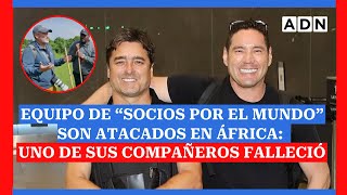 Pancho Saavedra Jorge Zabaleta y el equipo de “Socios por el mundo” son atacados en África [upl. by Mansur]