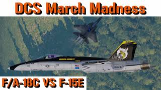 DCS March Madness  FA18C VS F15E [upl. by Asseniv]