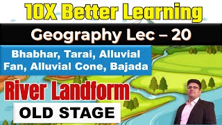 River Landform Part 16  Bhabar Tarai Allivial Fan amp Cone Geography Lec 20  PANKAJ SINGH [upl. by Iniffit]