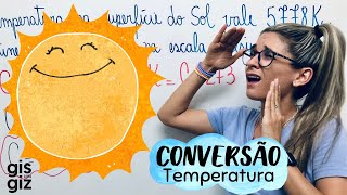 CONVERSÃO DE TEMPERATURA  ESCALAS CELSIUS E KELVIN  Prof Gis 08 [upl. by Elaval151]