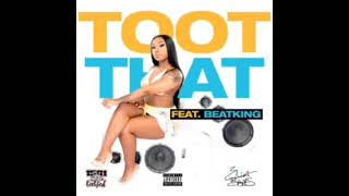 Erica Banks Toot That Ft BeatKing Clean [upl. by Autum]