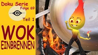 Wok einbrennen  Das Experiment Teil 1 Grill Feuerkorb  Folge 69 [upl. by Ximena]