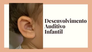 Desenvolvimento Auditivo Infantil [upl. by Nunes454]