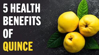 5 Health Benefits of Quince  Benefits of  Healthy Living Tips [upl. by Theis]