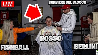 Rosso Si TAGLIA I Capelli In Live WFishball Simone Berlini e Il Barbiere Del Blocco [upl. by Buhler62]