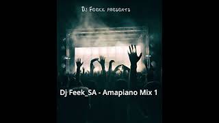 Dj Feekx  Amapiano Mix 1 ft Kabza the small Dj Maphorisa Mawhoo Young stunna Dj StokieMashudu [upl. by Franky]