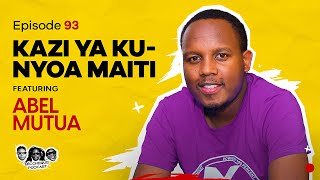 MIC CHEQUE PODCAST  Episode 93  Kazi ya kunyoa maiti Feat ABEL MUTUA [upl. by Lamrert]