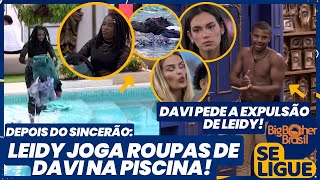 BBB 24  Após Sincerão Leidy joga roupas de Davi na piscina Davi pede a expulsão de Leidy [upl. by Therese]