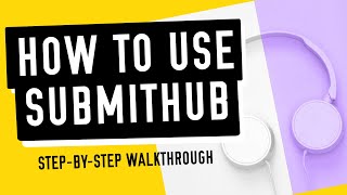 How to Use Submithub  A stepbystep walkthrough for DIY musicians and Record Labels 2023 [upl. by Nolyar]