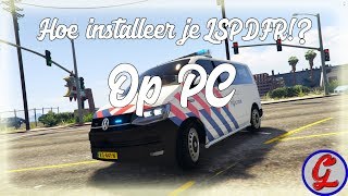 HOE INSTALLEER JE LSPDFR  2018  ALLEEN OP PC  GTA5LSPDFR [upl. by Enaled]